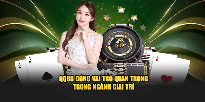 QQ88 Vulcand 🎖️ Trang chủ chính thức QQ88 | Đăng ký, Khuyến mãi 14 QQ88 đóng vai trò quan trọng trong ngành giải trí